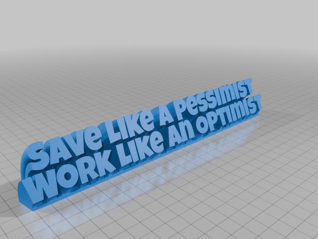 Save Like A Pessimist Work Like An Optimist 3D model thumbnail