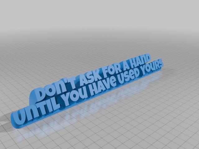 Don't Ask For A Hand Until You Have Used Yours 3D model thumbnail