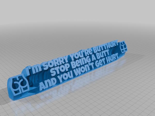 I Am Sorry You Are Butthurt Stop Being A Butt And You Won't Get Hurt 3D model thumbnail