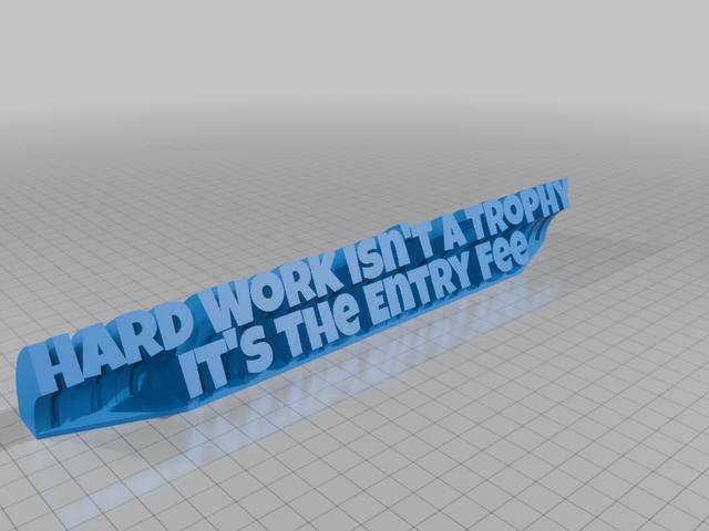 Hard Work Isn't A Trophy, It's An Entry Fee 3D model thumbnail