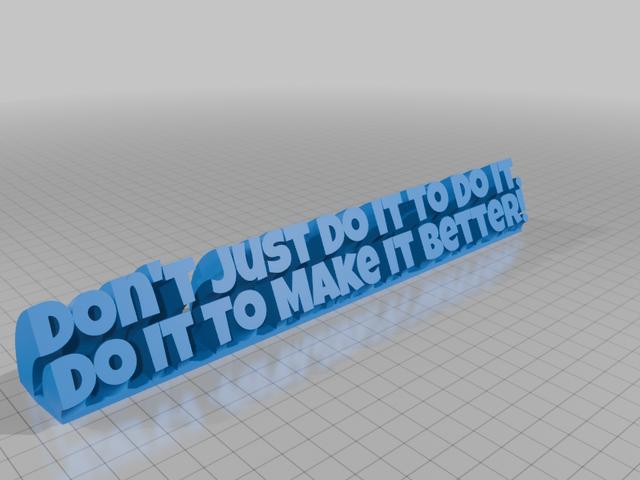 Don't Just Do It To Do It, Do It To Make It Better 3D model thumbnail