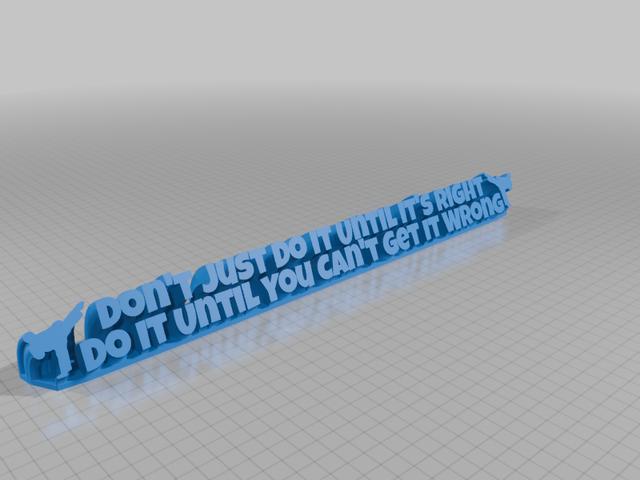 Don't Just Do It Until It's Right  Do It Until You Can't Get It Wrong 3D model thumbnail